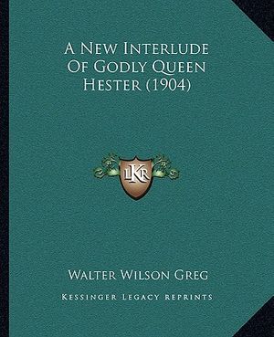 A New Interlude Of Godly Queen Hester (1904) image number 0