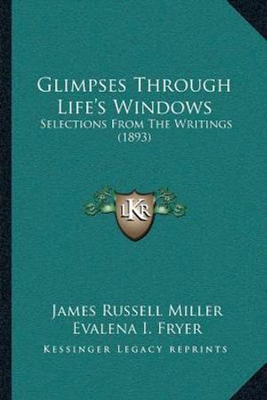 Glimpses Through Life's Windows: Selections From The Writings (1893) image number 0