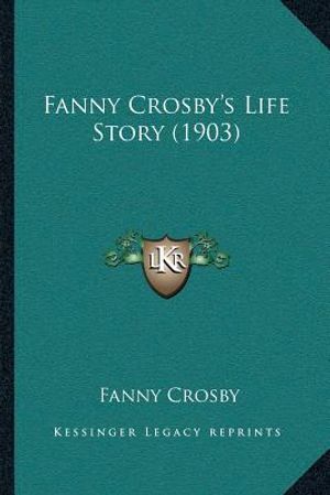 Fanny Crosby's Life Story (1903) image number 0