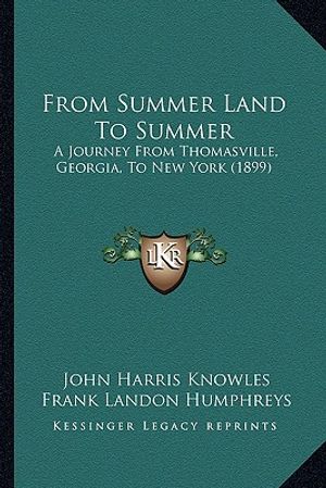 From Summer Land To Summer: A Journey From Thomasville, Georgia, To New York (1899) image number 0