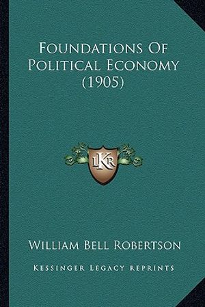 Foundations Of Political Economy (1905) image number 0
