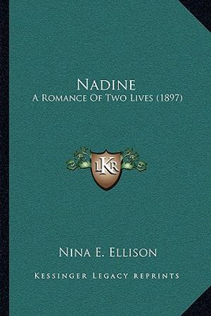 Nadine: A Romance Of Two Lives (1897) image number 0