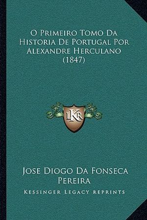 O Primeiro Tomo Da Historia De Portugal Por Alexandre Herculano (1847) image number 0
