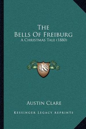The Bells Of Freiburg: A Christmas Tale (1880) image number 0