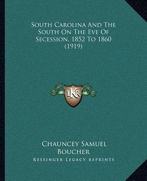 South Carolina And The South On The Eve Of Secession, 1852 To 1860 (1919) image number 0