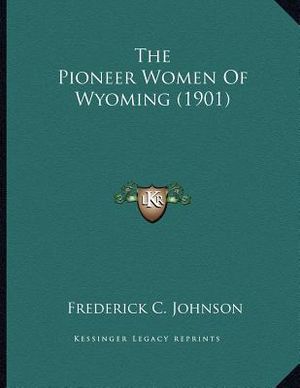 The Pioneer Women Of Wyoming (1901) image number 0