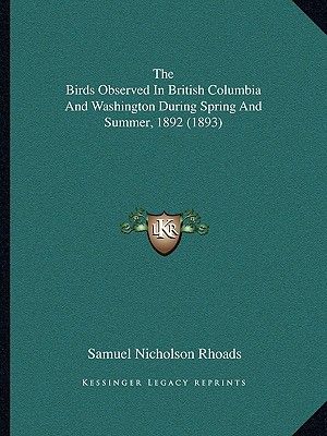 The Birds Observed In British Columbia And Washington During Spring And Summer, 1892 (1893) image number 0