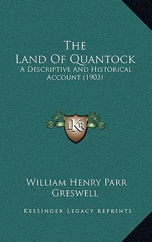 The Land Of Quantock: A Descriptive And Historical Account (1903) image number 0