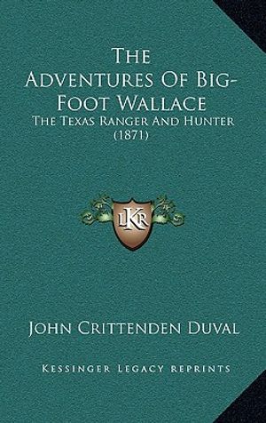 The Adventures Of Big-Foot Wallace: The Texas Ranger And Hunter (1871) image number 0