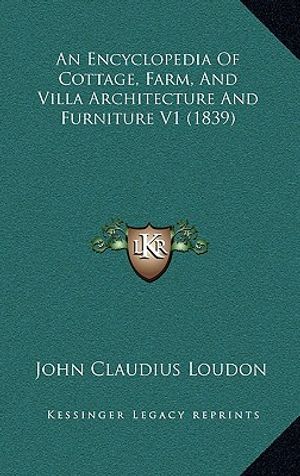 An Encyclopedia Of Cottage, Farm, And Villa Architecture And Furniture V1 (1839) image number 0