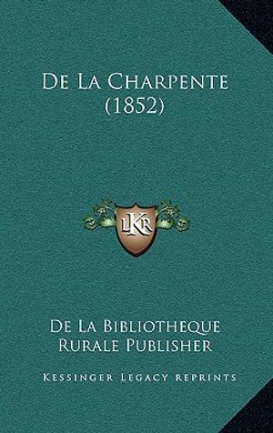 De La Charpente (1852) image number 0