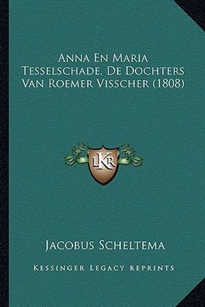 Anna En Maria Tesselschade, De Dochters Van Roemer Visscher (1808) image number 0