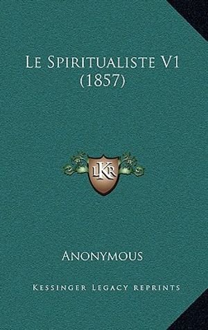 Le Spiritualiste V1 (1857) image number 0