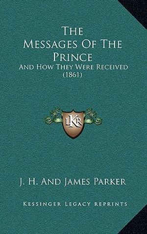 The Messages Of The Prince: And How They Were Received (1861) image number 0