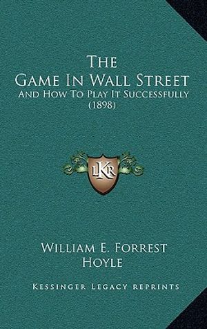 The Game In Wall Street: And How To Play It Successfully (1898) image number 0