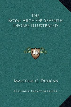 The Royal Arch Or Seventh Degree Illustrated image number 0
