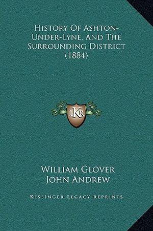 History Of Ashton-Under-Lyne, And The Surrounding District (1884) image number 0