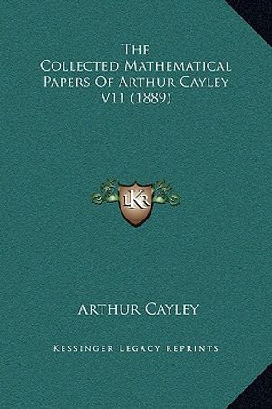 The Collected Mathematical Papers Of Arthur Cayley V11 (1889) image number 0