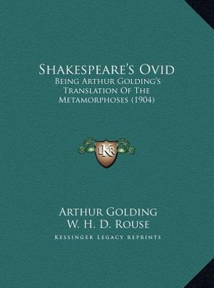 Shakespeare's Ovid: Being Arthur Golding's Translation Of The Metamorphoses (1904) image number 0