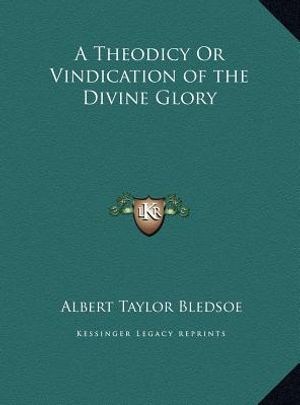 A Theodicy Or Vindication of the Divine Glory image number 0