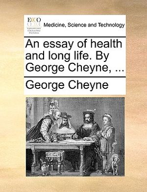 An Essay of Health and Long Life. by George Cheyne, ... image number 0