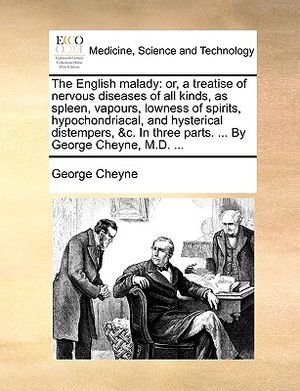 The English Malady: Or, a Treatise of Nervous Diseases of All Kinds, as Spleen, Vapours, Lowness of Spirits, Hypochondriacal, and Hysteric image number 0