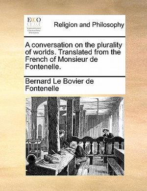 A Conversation on the Plurality of Worlds. Translated from the French of Monsieur de Fontenelle. image number 0