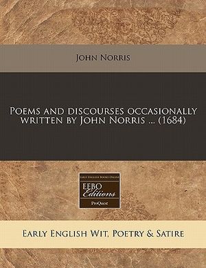 Poems and Discourses Occasionally Written by John Norris ... (1684) image number 0