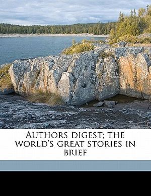 Authors Digest; The World's Great Stories in Brief Volume 3 image number 0