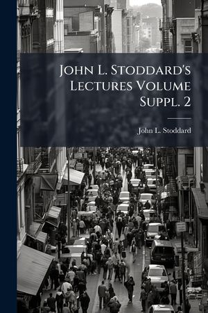 John L. Stoddard's Lectures Volume Suppl. 2 image number 0