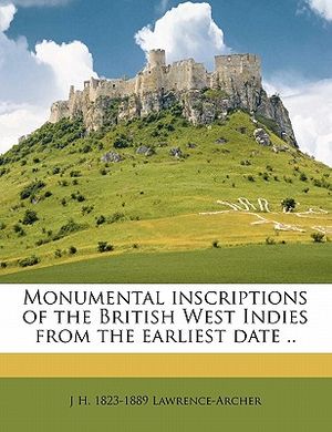 Monumental Inscriptions of the British West Indies from the Earliest Date .. image number 0