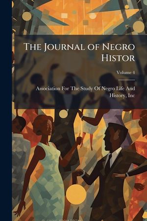 The Journal of Negro Histor, Volume 4 image number 0