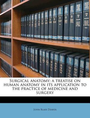 Surgical Anatomy; A Treatise on Human Anatomy in Its Application to the Practice of Medicine and Surgery Volume 3 image number 0