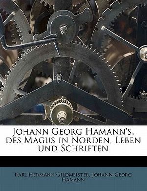 Johann Georg Hamann's, Des Magus in Norden, Leben Und Schriften image number 0