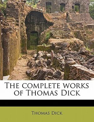 The Complete Works of Thomas Dick image number 0