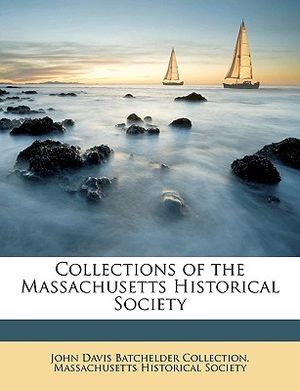 Collections of the Massachusetts Historical Society Volume Ser.3, V.5 image number 0