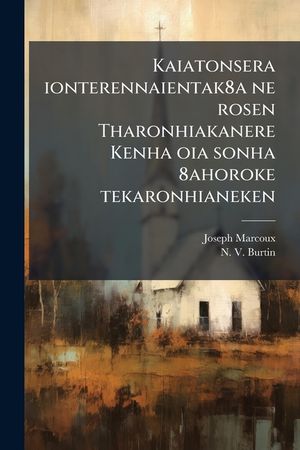 Kaiatonsera ionterennaientak8a ne rosen Tharonhiakanere Kenha oia sonha 8ahoroke tekaronhianeken: formulaire de pri&egrave;res image number 0
