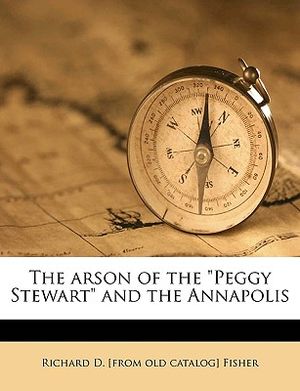 The Arson of the Peggy Stewart and the Annapolis image number 0