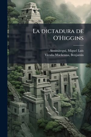 La dictadura de O'Higgins image number 0