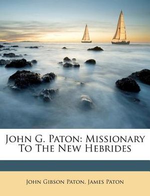 John G. Paton: Missionary to the New Hebrides image number 0