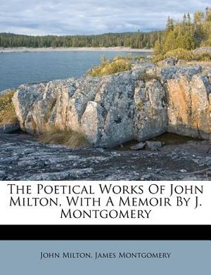 The Poetical Works of John Milton, with a Memoir by J. Montgomery image number 0