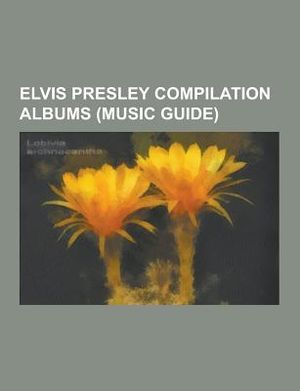 Elvis Presley Compilation Albums (Music Guide): The King of Rock 'n' Roll: The Complete 50's Masters, Walk a Mile in My Shoes: The Essential '70s Mast image number 0