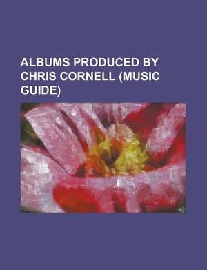 Albums Produced by Chris Cornell (Music Guide): A-Sides, Audioslave (Album), Badmotorfinger, Down on the Upside, Euphoria Morning, Live in Cuba, Loude image number 0