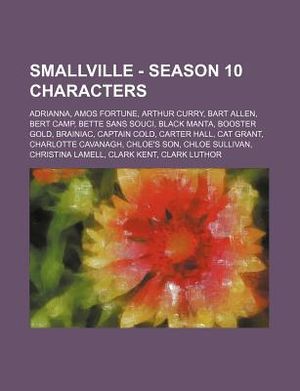 Smallville - Season 10 Characters: Adrianna, Amos Fortune, Arthur Curry, Bart Allen, Bert Camp, Bette Sans Souci, Black Manta, Booster Gold, Brainiac, image number 0