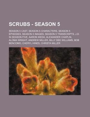 Scrubs - Season 5: Season 5 Cast, Season 5 Characters, Season 5 Episodes, Season 5 Images, Season 5 Transcripts, J.D. in Season Five, Aar image number 0