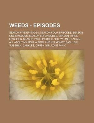 Weeds - Episodes: Season Five Episodes, Season Four Episodes, Season One Episodes, Season Six Episodes, Season Three Episodes, Season Tw image number 0