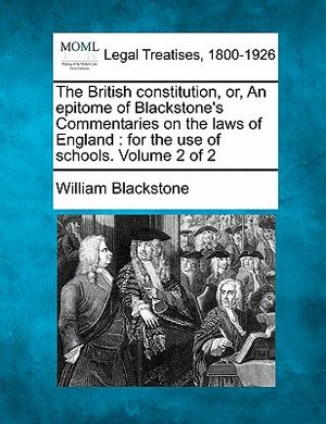 The British Constitution, Or, an Epitome of Blackstone's Commentaries on the Laws of England: For the Use of Schools. Volume 2 of 2 image number 0