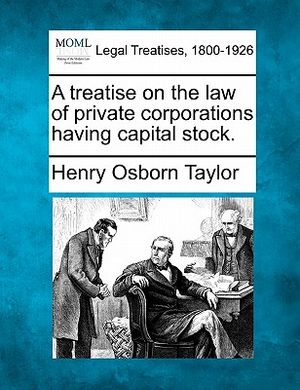 A Treatise on the Law of Private Corporations Having Capital Stock. image number 0