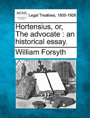 Hortensius, Or, the Advocate: An Historical Essay. image number 0
