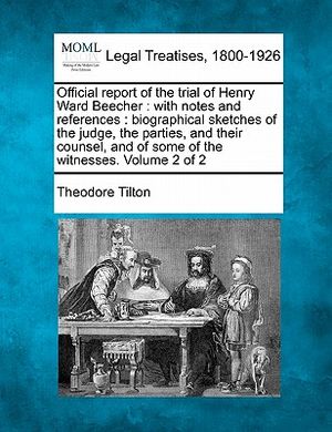 Official Report of the Trial of Henry Ward Beecher: With Notes and References: Biographical Sketches of the Judge, the Parties, and Their Counsel, and image number 0